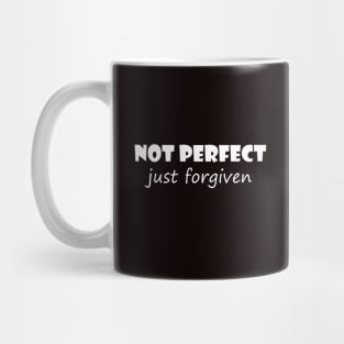 Not perfect just forgiven bible verse, Mark 2:1-5, 1 John 1:9, Christian Mug